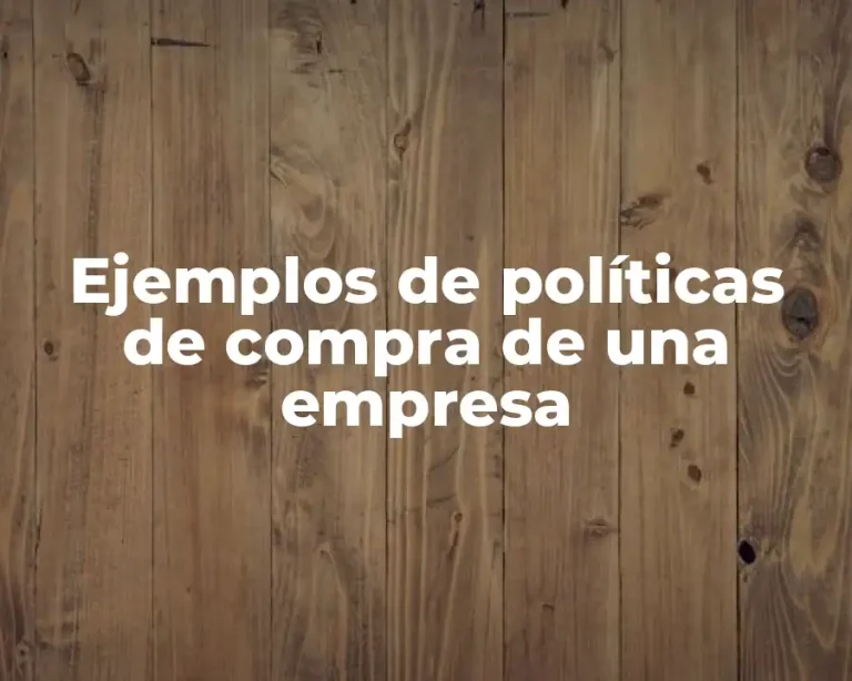 Ejemplos de políticas de compra de una empresa