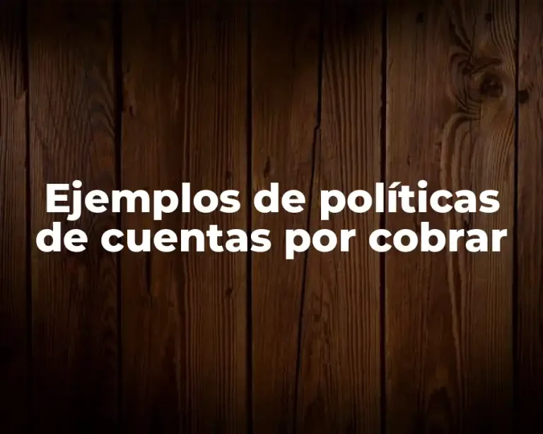 Ejemplos de políticas de cuentas por cobrar