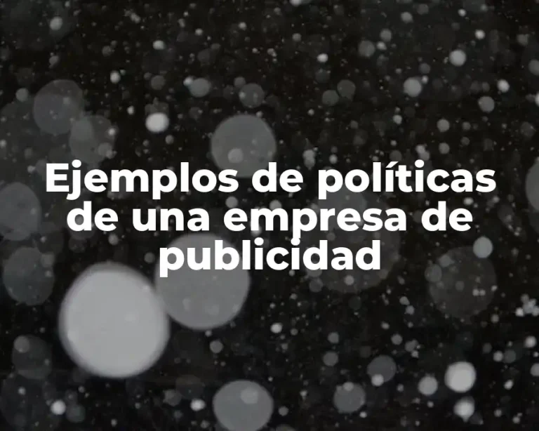 Ejemplos de políticas de una empresa de publicidad