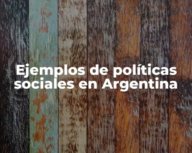 Ejemplos de políticas sociales en Argentina