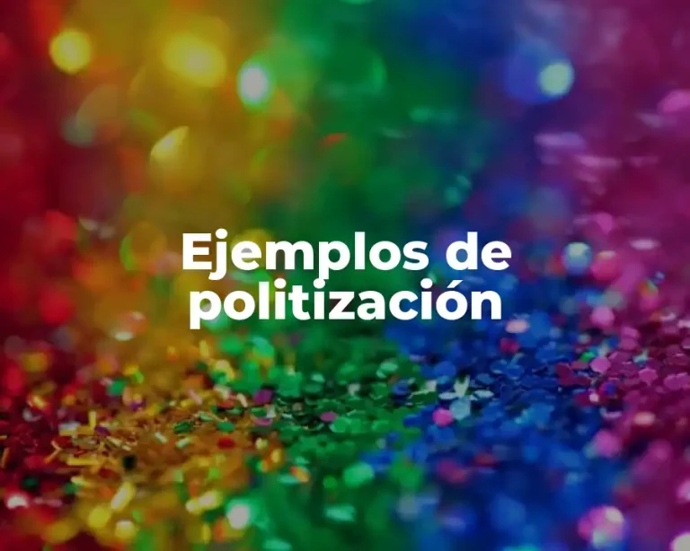 Ejemplos de politización