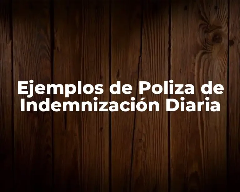 Ejemplos de Poliza de Indemnización Diaria