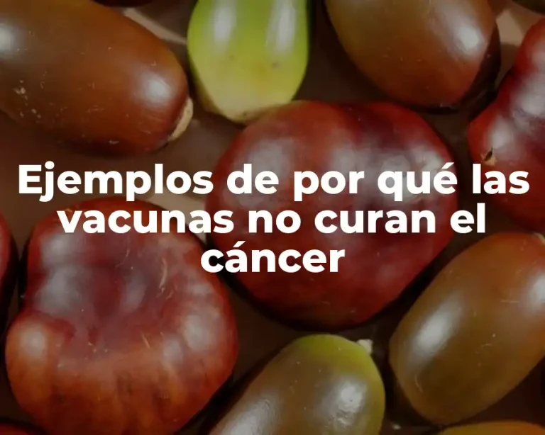 Ejemplos de por qué las vacunas no curan el cáncer