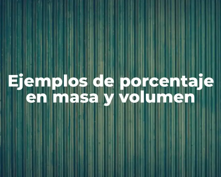 Ejemplos de porcentaje en masa y volumen