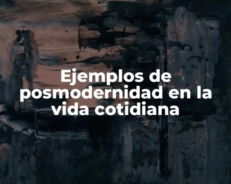 Ejemplos de posmodernidad en la vida cotidiana