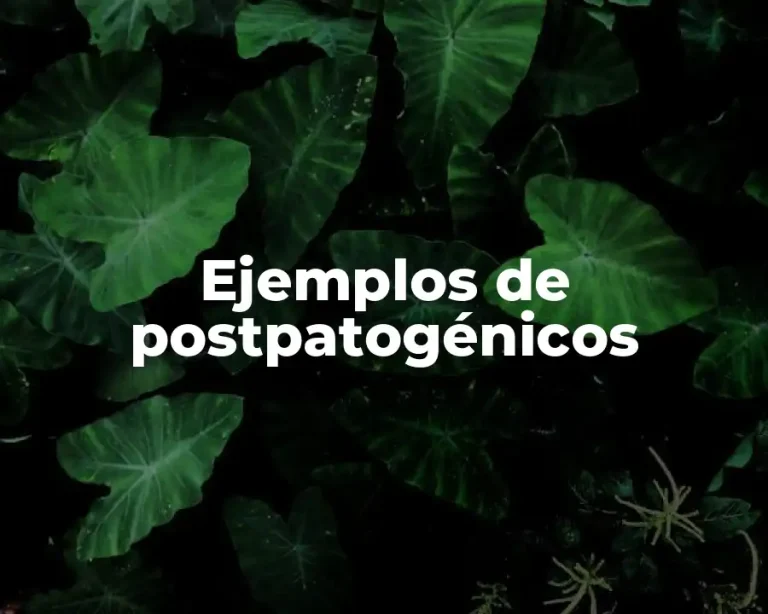 Ejemplos de postpatogénicos