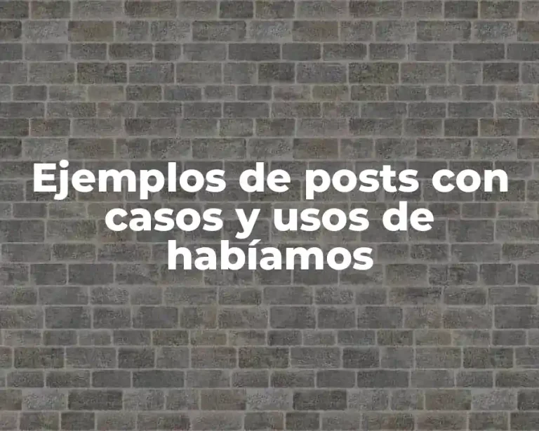 Ejemplos de posts con casos y usos de habíamos