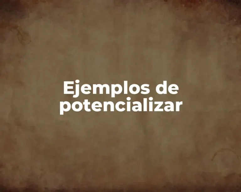 Ejemplos de potencializar