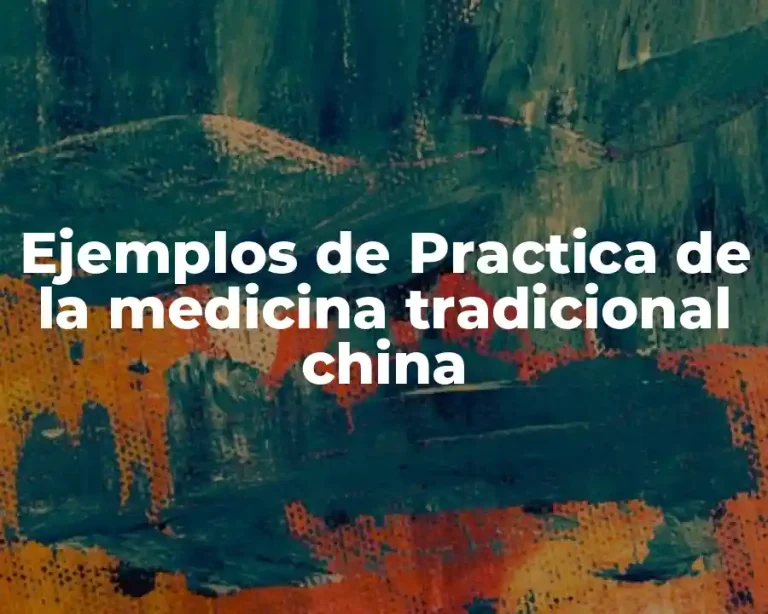 Ejemplos de Practica de la medicina tradicional china