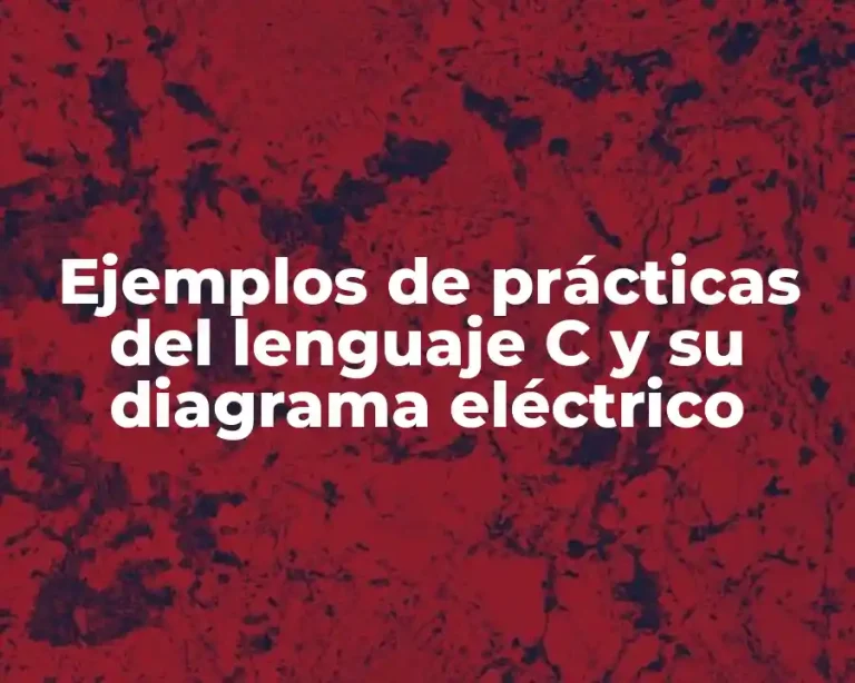 Ejemplos de prácticas del lenguaje C y su diagrama eléctrico