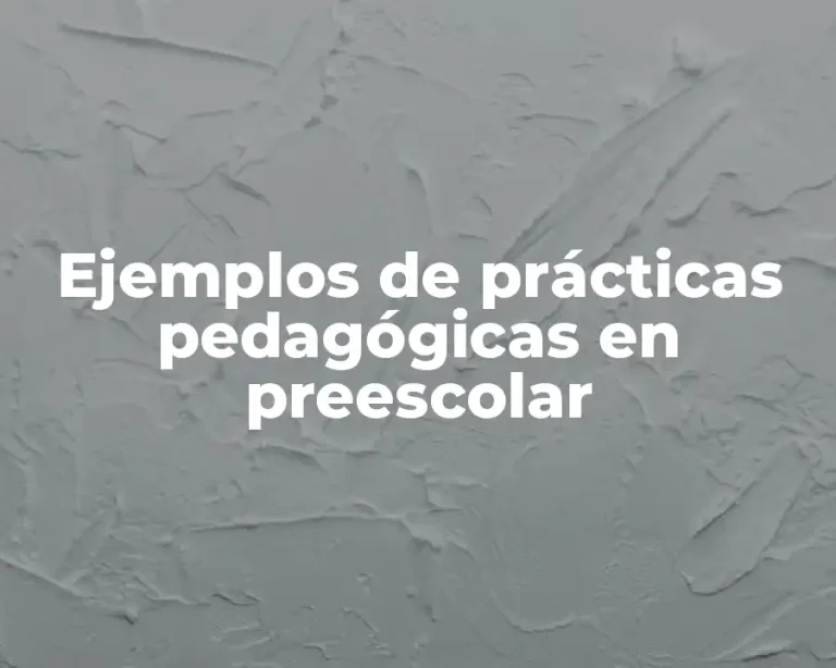 Ejemplos de prácticas pedagógicas en preescolar