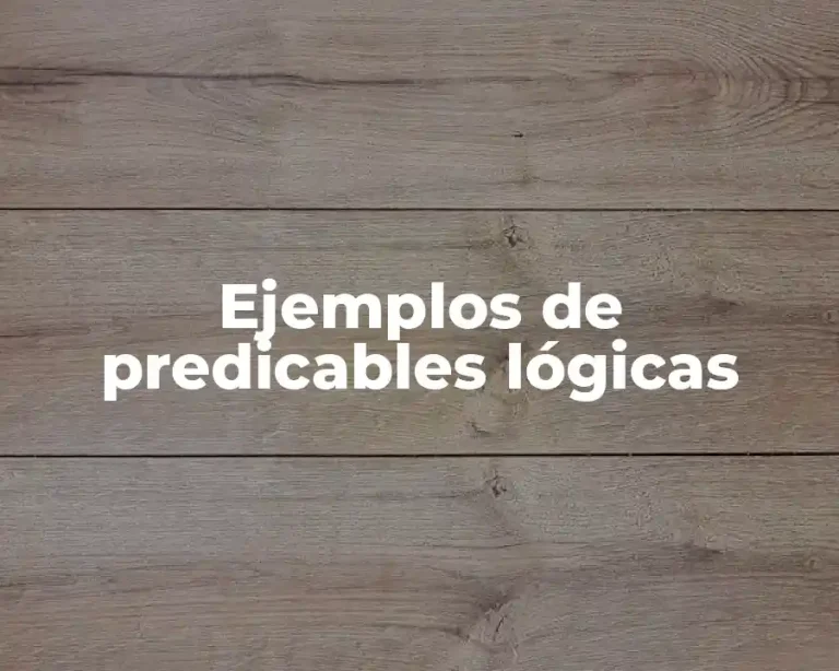 Ejemplos de predicables lógicas