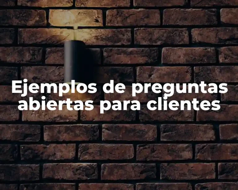 Ejemplos de preguntas abiertas para clientes