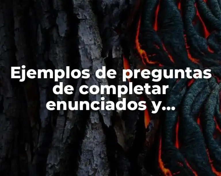 Ejemplos de preguntas de completar enunciados y Significado