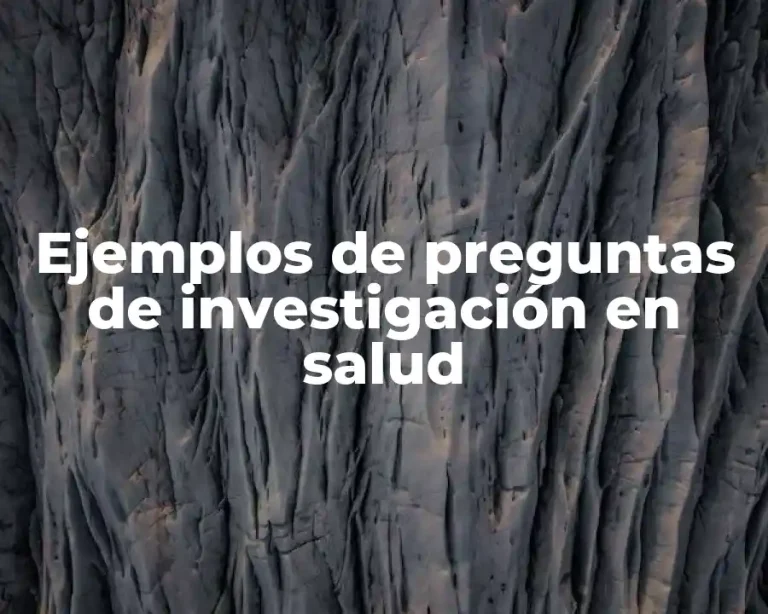 Ejemplos de preguntas de investigación en salud