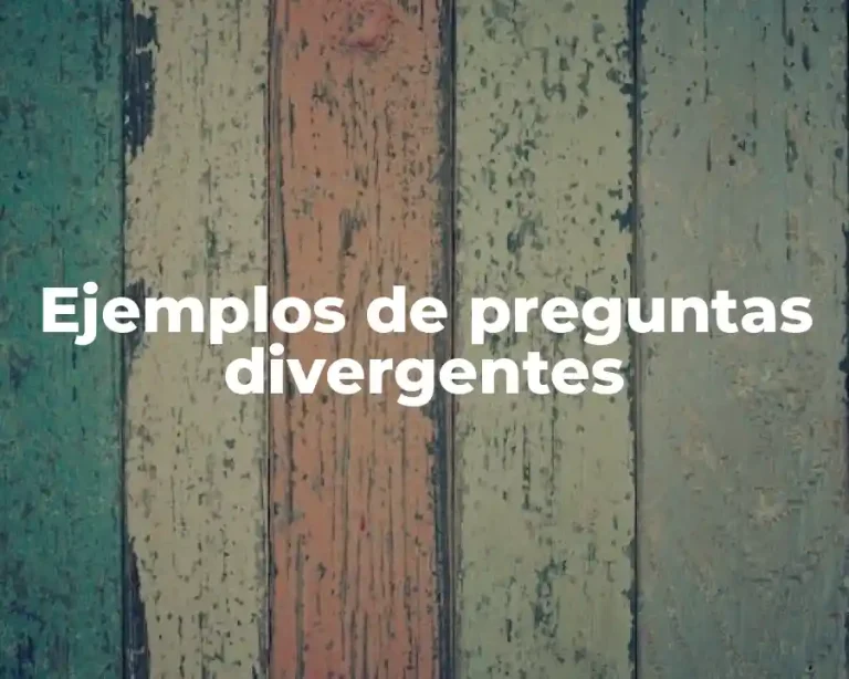 Ejemplos de preguntas divergentes