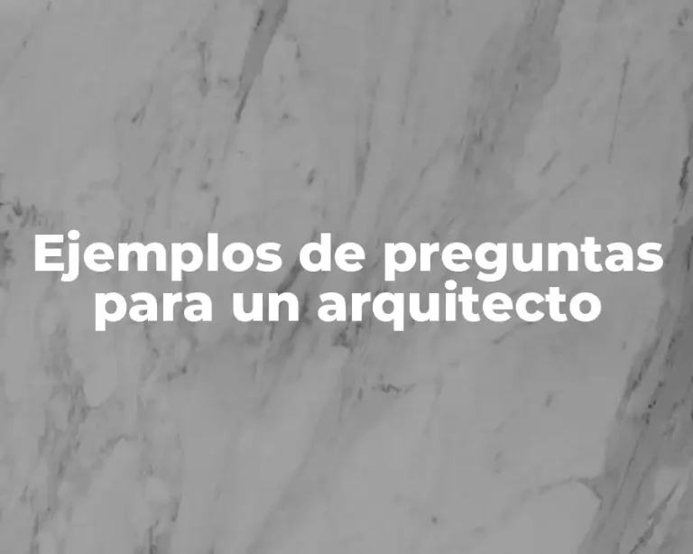 Ejemplos de preguntas para un arquitecto