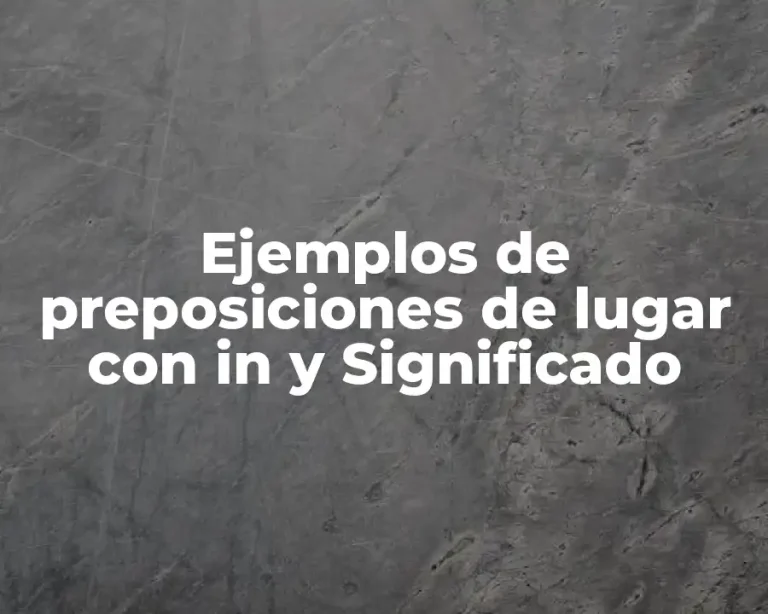 Ejemplos de preposiciones de lugar con in y Significado