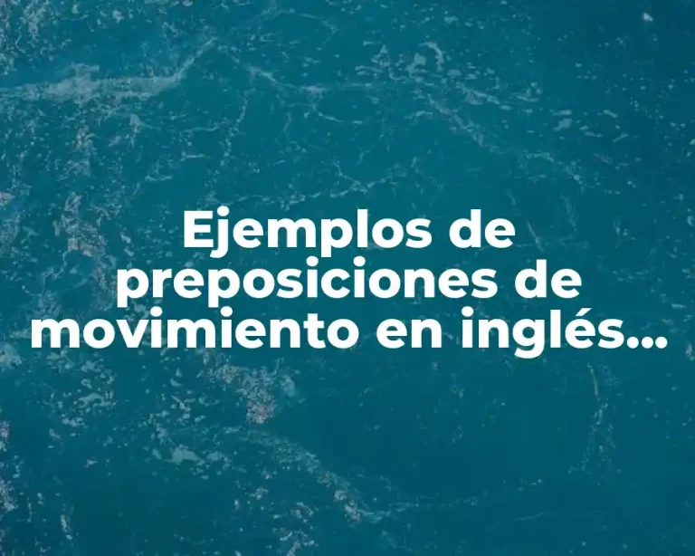 Ejemplos de preposiciones de movimiento en inglés para niños