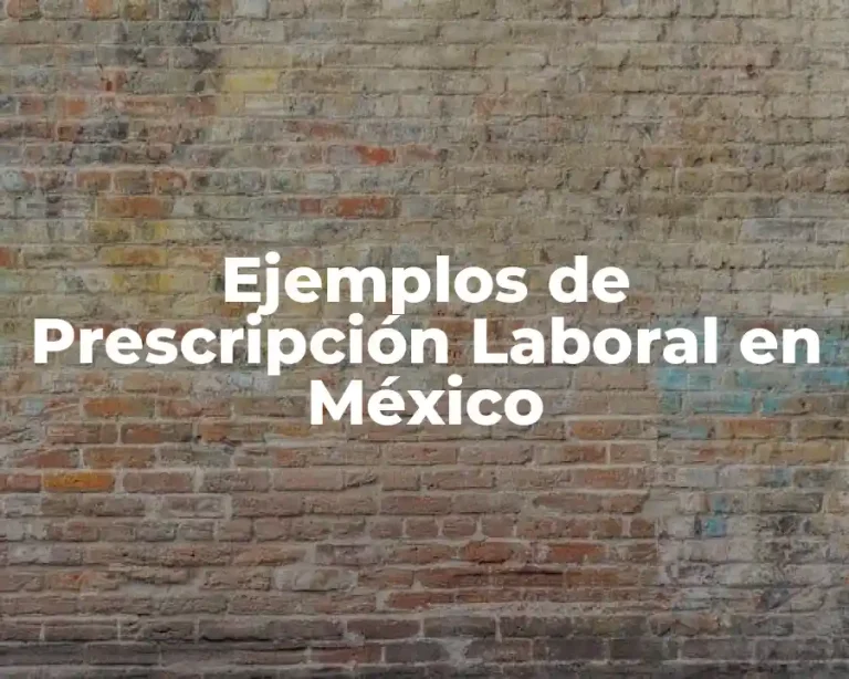 Ejemplos de Prescripción Laboral en México