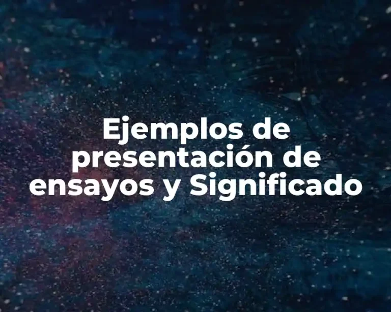 Ejemplos de presentación de ensayos y Significado