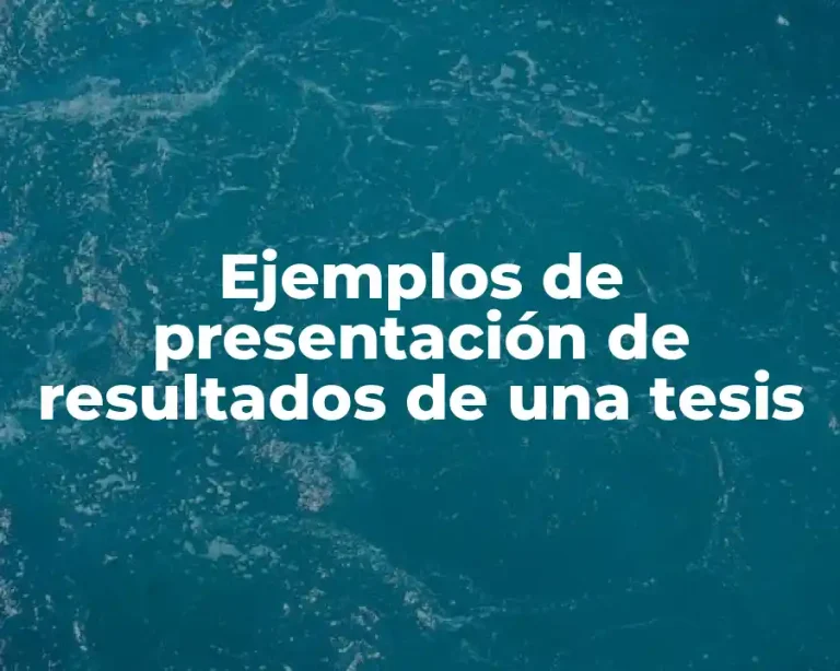 Ejemplos de presentación de resultados de una tesis
