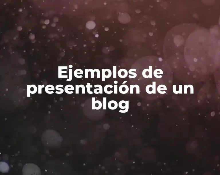 Ejemplos de presentación de un blog