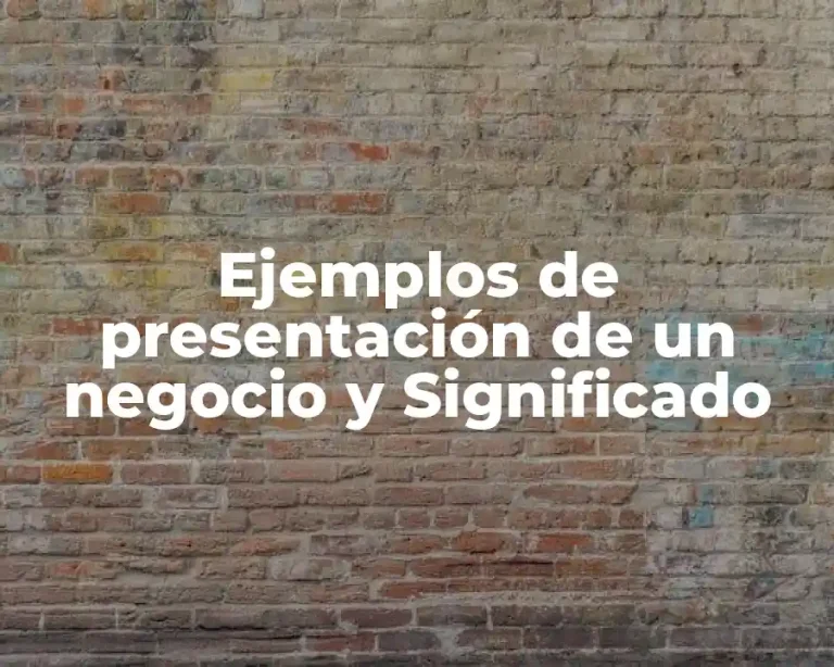 Ejemplos de presentación de un negocio y Significado