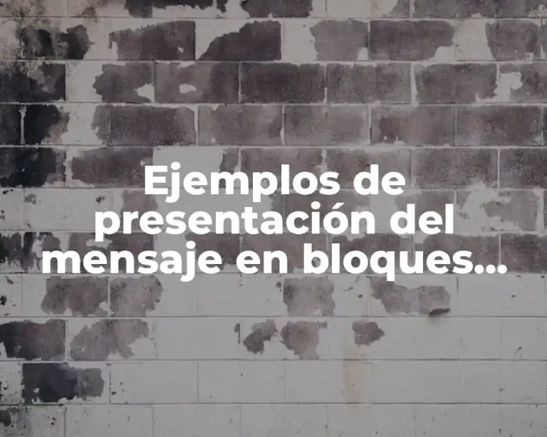 Ejemplos de presentación del mensaje en bloques tabulados y atractivos