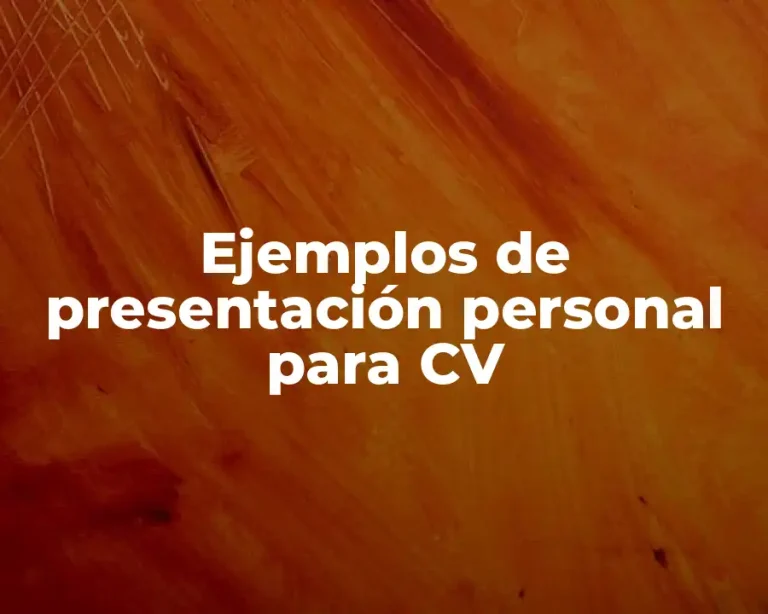 Ejemplos de presentación personal para CV