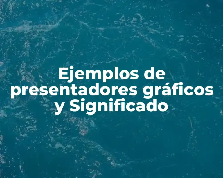 Ejemplos de presentadores gráficos y Significado