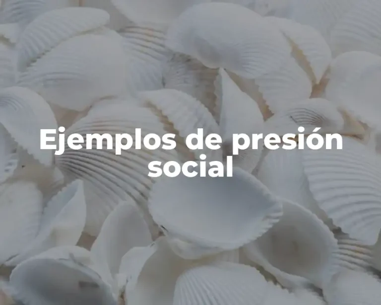 Ejemplos de presión social