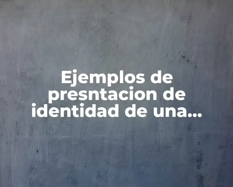 Ejemplos de presntacion de identidad de una persona