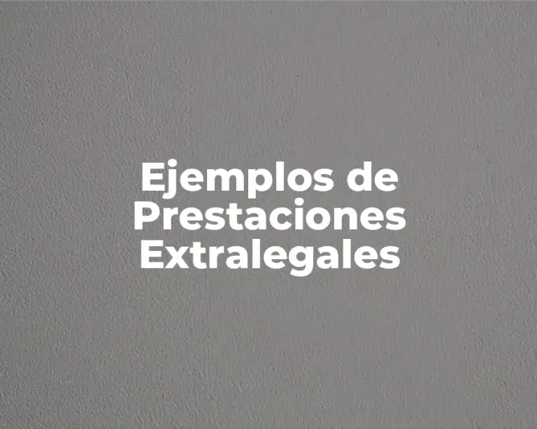 Ejemplos de Prestaciones Extralegales