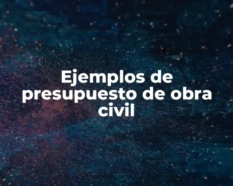 Ejemplos de presupuesto de obra civil