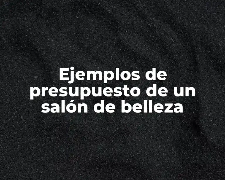 Ejemplos de presupuesto de un salón de belleza