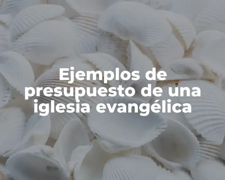 Ejemplos de presupuesto de una iglesia evangélica