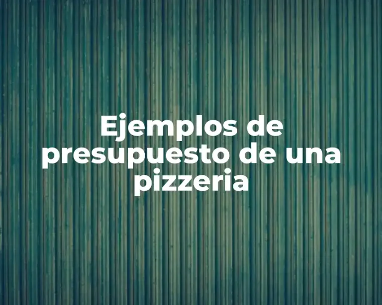 Ejemplos de presupuesto de una pizzeria