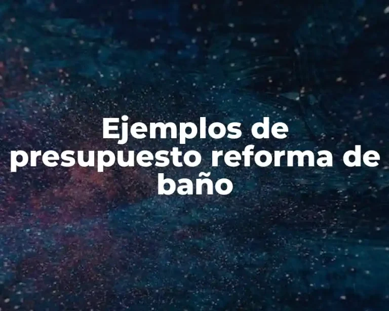 Ejemplos de presupuesto reforma de baño