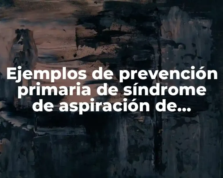 Ejemplos de prevención primaria de síndrome de aspiración de meconio
