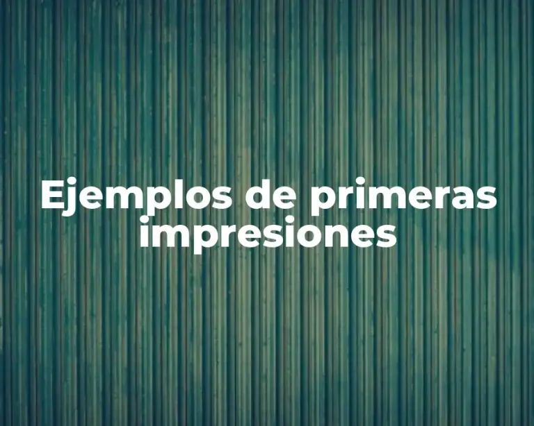 Ejemplos de primeras impresiones