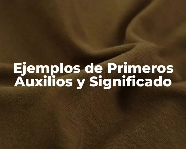 Ejemplos de Primeros Auxilios y Significado