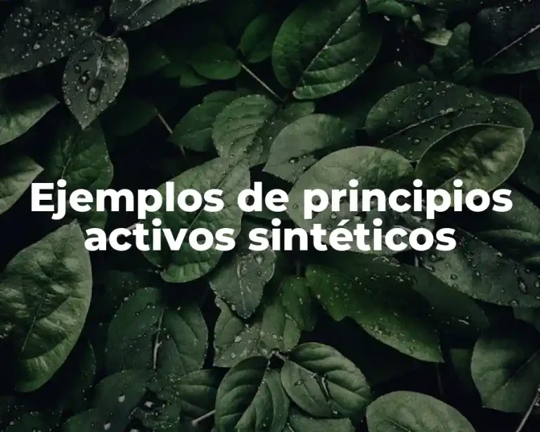 Ejemplos de principios activos sintéticos