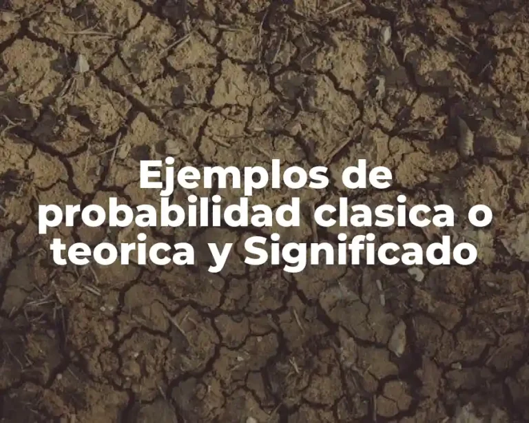 Ejemplos de probabilidad clasica o teorica y Significado