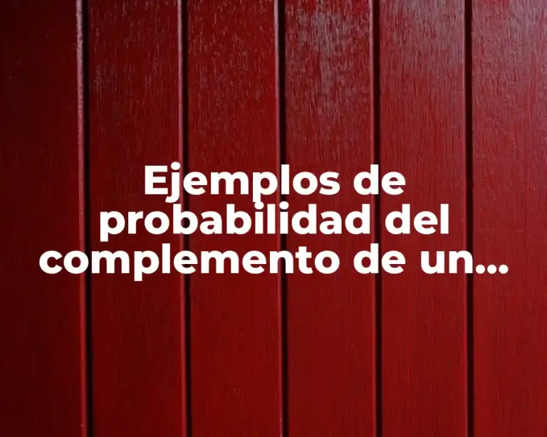 Ejemplos de probabilidad del complemento de un evento y Significado