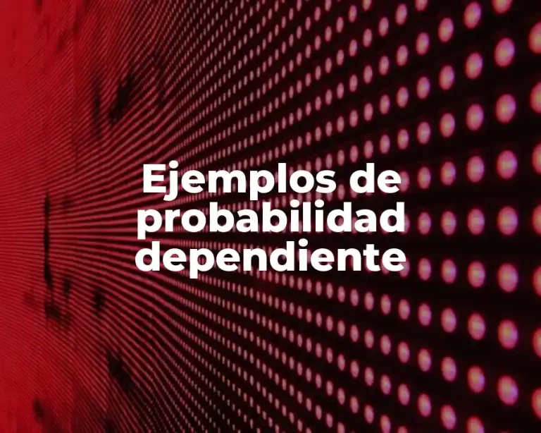 Ejemplos de probabilidad dependiente