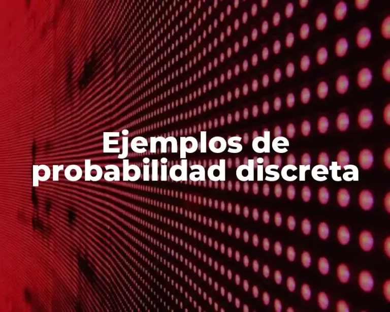 Ejemplos de probabilidad discreta