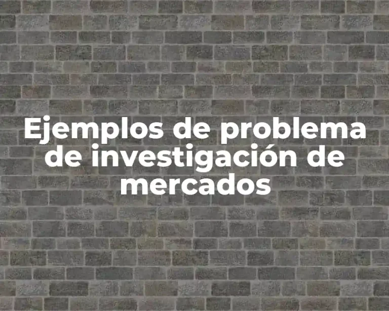 Ejemplos de problema de investigación de mercados