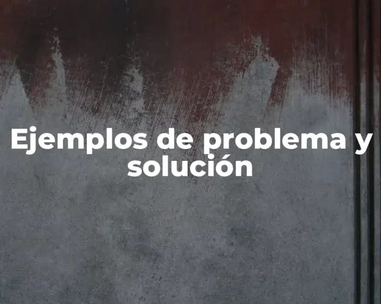 Ejemplos de problema y solución