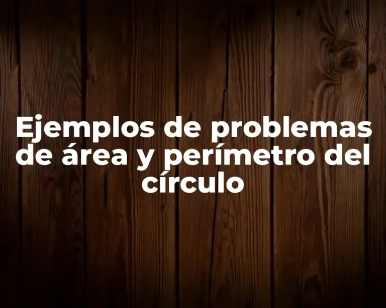 Ejemplos de problemas de área y perímetro del círculo